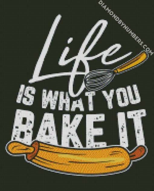 life is what you bake it diamond paintings