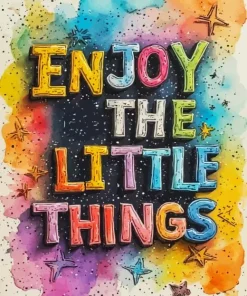 Enjoy The Little Things 5D Diamond Painting